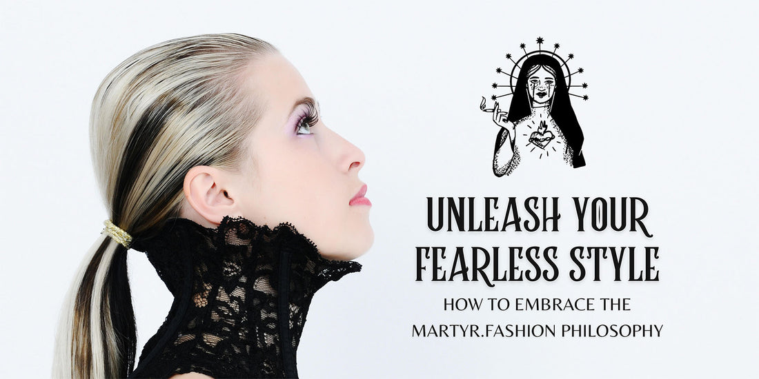 unleash your fearless style with martyr.fashion